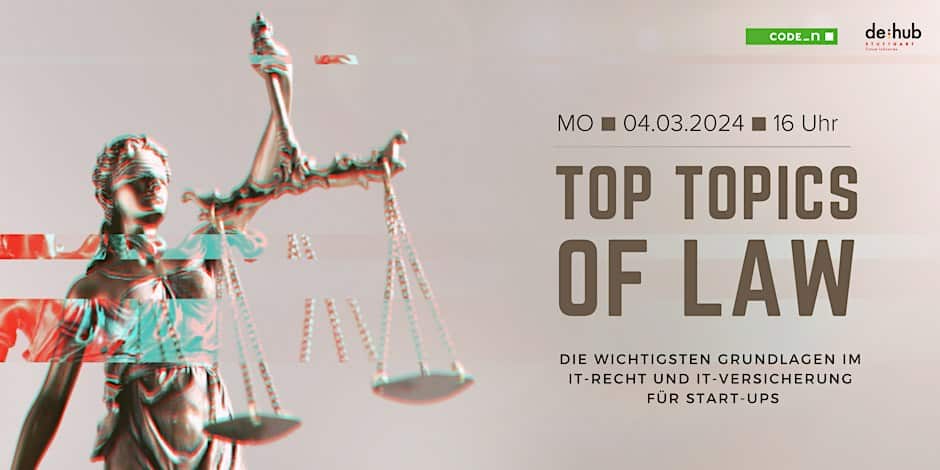 Top Topics of Law: Grundlagen im IT-Recht & IT-Versicherung für Start-ups