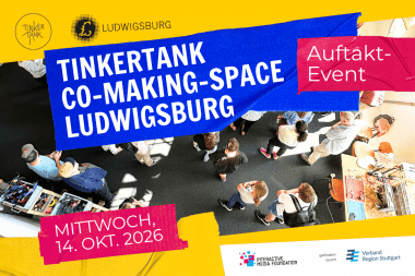 Auftakt Event Tinkertank Co-Making-Space Ludwigsburg